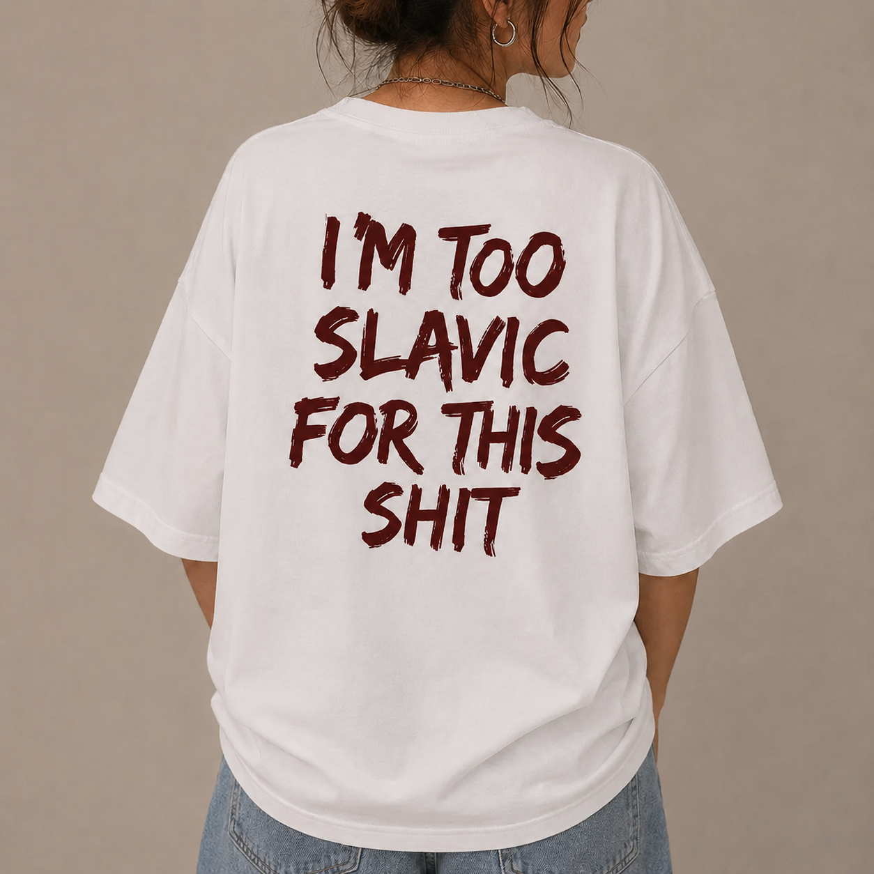 I'M TOO SLAVIC FOR THIS SHIT