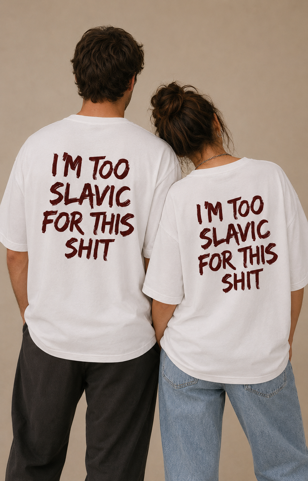 I'M TOO SLAVIC FOR THIS SHIT